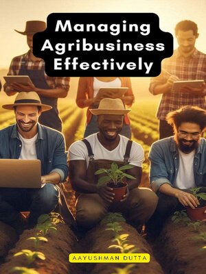 cover image of Managing Agribusiness Effectively